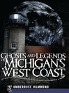 Cover image for Ghosts and Legends of Michigan's West Coast